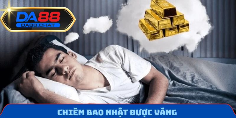 Chiêm bao nhặt được vàng